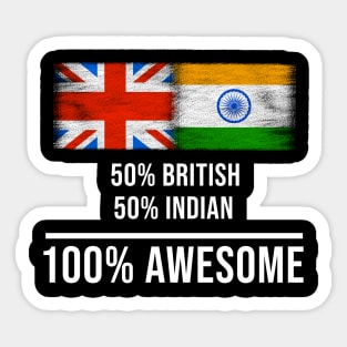 50% British 50% Indian 100% Awesome - Gift for Indian Heritage From India Sticker